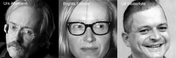 Urs Allemann (CH) - Brigitta Falkner (A) - Ulf Stolterfoht (D)